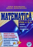 Matematica clasa a X-a : Algebra, Geometrie, Trigonometrie - 1998 - Catalin Petru Nicolescu (XE176)