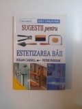 SUGESTII PENTRU ESTETIZAREA BAII de JULIAN CASSEL SI PETER PARHAM 1993 , PREZINTA HALOURI DE APA