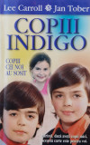Copiii Indigo Copiii Cei Noi Au Sosit - Lee Carroll Jan Tober ,560547