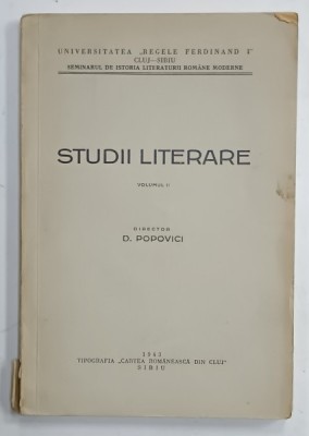 STUDII LITERARE , VOLUMUL II , DIRECTOR D. POPOVICI , 1943 foto