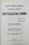 EXPLICATIUNEA TEORETICA SI PRACTICA A DREPTULUI CIVIL ROMAN de DIMITRIE ALEXANDRESCO , TOMUL AL OPTULEA , PARTEA I , 1925