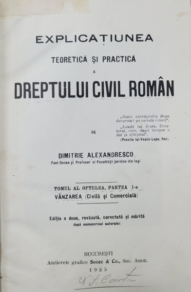 EXPLICATIUNEA TEORETICA SI PRACTICA A DREPTULUI CIVIL ROMAN de DIMITRIE ALEXANDRESCO , TOMUL AL OPTULEA , PARTEA I , 1925