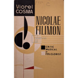 Viorel Cosma - Nicolae Filimon - Critic muzical si folclorist (editia 1966)