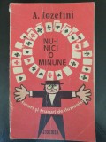 NU-I NICI O MINUNE. TURURI SI TRUCURI DE ILUZIONIST - A. IOZEFINI, 1976, 212 pag