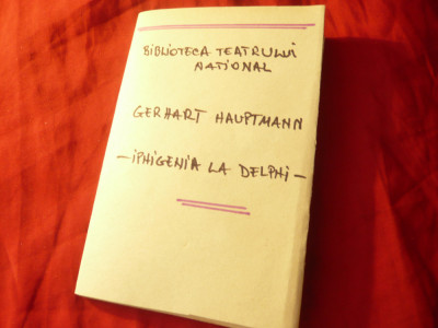 Gerhart Hauptmann - Iphigenia la Delphi -Ed.1940 Bibl.Teatrului Nat.nr.27, 64pag foto