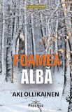 Foamea Albă - Paperback brosat - Aki Ollikainen - Prestige