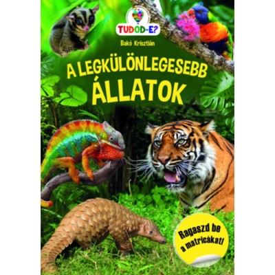 A legk&amp;uuml;l&amp;ouml;nlegesebb &amp;aacute;llatok - Bak&amp;oacute; Kriszti&amp;aacute;n foto