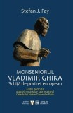 Monseniorul Vladimir Ghika - Paperback - Ștefan J. Fay - Vremea