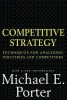 Competitive Strategy: Techniques for Analyzing Industries and Competitors