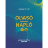 Olvas&oacute;-Napl&oacute; I-II. - V&aacute;logatott &iacute;r&aacute;sok 2002-2008 - Matolcsy Gy&ouml;rgy