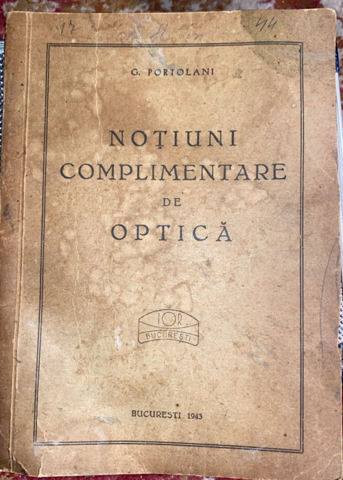 NOTIUNI COMPLEMENTARE DE OPTICA/ INTR.OPTICA ROMANA 1943