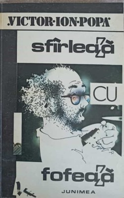 SFIRLEAZA CU FOFEAZA-VICTOR ION POPA-216256 foto