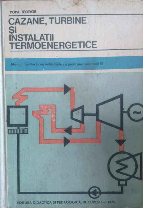 Cazane, Turbine Si Instalatii Termoenergetice - Popa Teodor ,557728