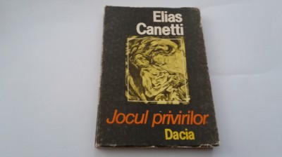 ELIAS CANETTI JOCUL PRIVIRILOR R18 foto