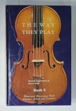 THE WAY THEY PLAY , by Dr. SAMUEL APPLEBAUM and HENRY ROTH , BOOK 6, ILLUSTRATED DISCUSSIONS WITH FAMOUS ARTISTS AND TEACHERS , 1978