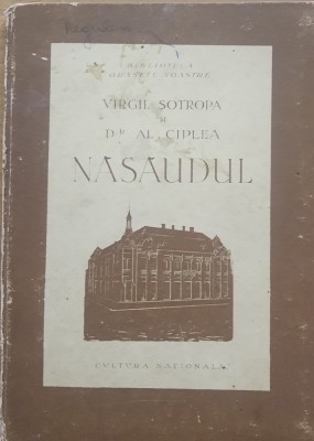 NASAUDUL - Virgil Sotropa, Al. Ciplea - Editura Cultura nationala, 1924 foto