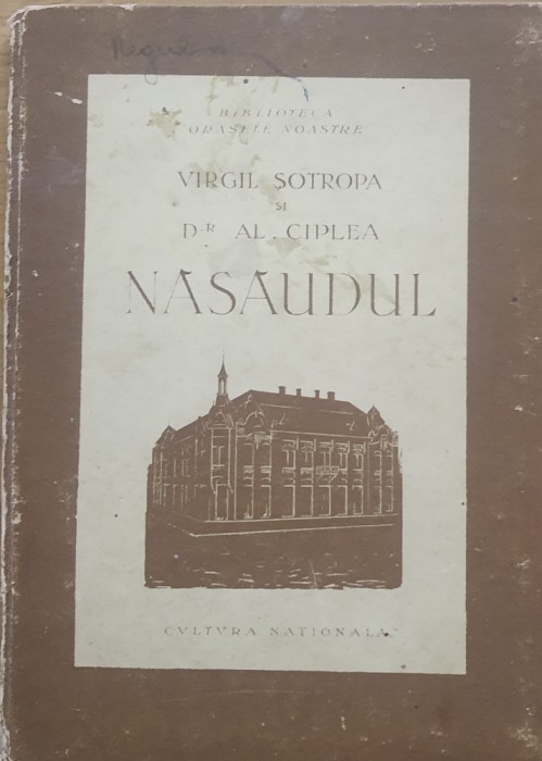 NASAUDUL - Virgil Sotropa, Al. Ciplea - Editura Cultura nationala, 1924