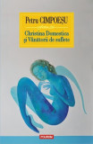 Christina Domestica și V&acirc;nătorii de suflete - Paperback brosat - Petru Cimpoeşu - Polirom