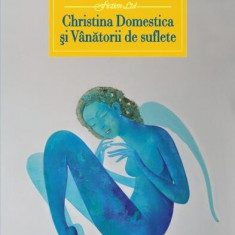 Christina Domestica și Vânătorii de suflete - Paperback brosat - Petru Cimpoeşu - Polirom