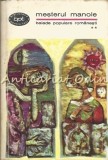 Mesterul Manole. Balade Populare Romanesti - II, Editura Pentru Literatura, 1967, Bucuresti, Roman, Beletristica, Vol. II