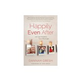 Happily Even After: Let God Redeem Your Marriage