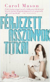 F&eacute;rjezett asszonyok titkai - Carol Mason