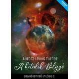 A hetedik bolyg&oacute; - Bolyg&oacute;keringő tril&oacute;gia 2. - Aurora Lewis Turner