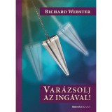Var&aacute;zsolj az ing&aacute;val! - Richard Webster