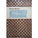 Nicolae Mitrofan - Aptitudinea pedagogica (1988)