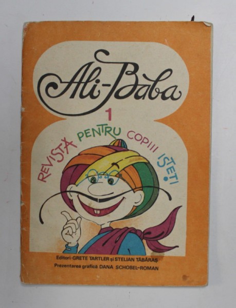 ALI - BABA , REVISTA PENTRU COPIII ISTETI , NR. 1 , editori GRETE ...