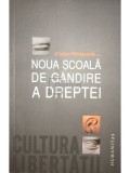 Cristian Patrasconiu - Noua scoala de gandire a dreptei (Editia: 2011), Humanitas