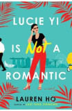 Lucie Yi Is Not a Romantic - Lauren Ho