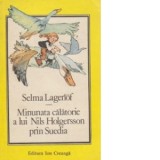 S. Lagerlof - Minunanta călătorie a lui Nils Holgersson prin Suedia