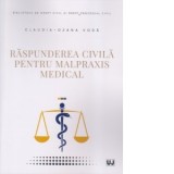 Raspunderea civila pentru malpraxis medical - Claudia-Ozana Voda