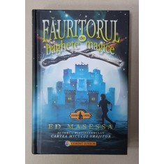 FAURITORUL DE BAGHETE MAGICE de ED MASESSA , 2016