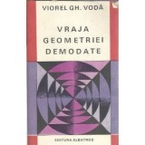 Vraja geometriei demodate - Viorel Gh. Voda
