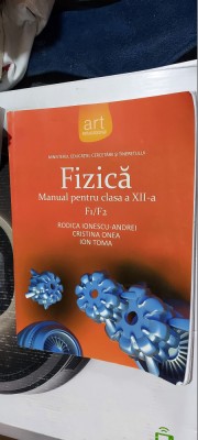 FIZICA CLASA A XII A F1/F2 CRISTINA ONEA , ION TOMA , RODICA IONESCU ANDREI foto