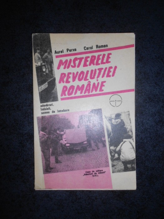 AUREL PERVA - MISTERELE REVOLUTIEI ROMANE