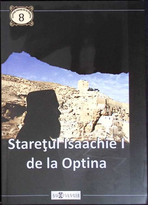 STARETUL ISAACHIE I DE LA OPTINA-CARTE TIPARITA CU BINECUVANTAREA IPS TEOFAN, MITROPOLITUL MOLDOVEI SI BUCO-262395