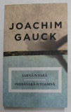 IARNA - N VARA , PRIMAVARA - N TOAMNA - AMINTIRI de JOACHIM GAUCK , 2013