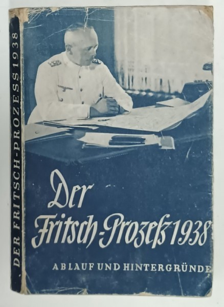 DER FRITSCH - PROZES 1938 ( PROCESUL LUI WERNER von FRITSCH ) von GRAF KIELMANSEGG , 1949