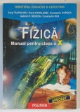 FIZICA , MANUAL PENTRU CLASA A X - A de SERYL TALPALARU ... CONSTANTIN RUS , 2008