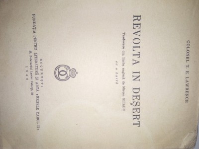 CARTE VECHE - REVOLTA IN DESERT -COL T E LAWRENCE EDITURA REGELE CAROL II 1940 foto