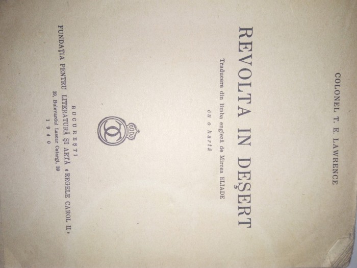 CARTE VECHE - REVOLTA IN DESERT -COL T E LAWRENCE EDITURA REGELE CAROL II 1940