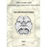 Neuroanatomia - Seres-Sturm Lajos, Pavai Zoltan, Seres-Sturm Magda, Denes Lorand