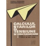 Calculul starilor de tensiune in teoria placilor curbe