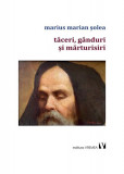 Tăceri, g&acirc;nduri și mărturisiri - Paperback brosat - Marius Marian Șolea - Vremea