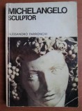 Alessandro Parronchi - Michelangelo sculptor