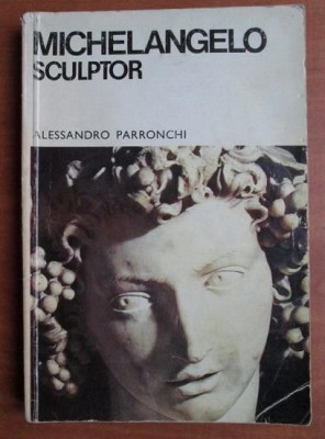 Alessandro Parronchi - Michelangelo sculptor foto