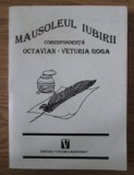 Mausoleul iubirii : corespondenta Octavian - Venturia Goga
